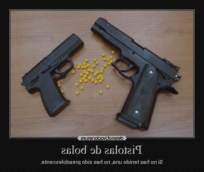 Las mejores pistola bolas